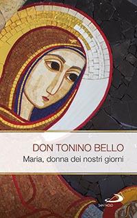 DON TONINO BELLO - Maria, donna dei nostri giorni