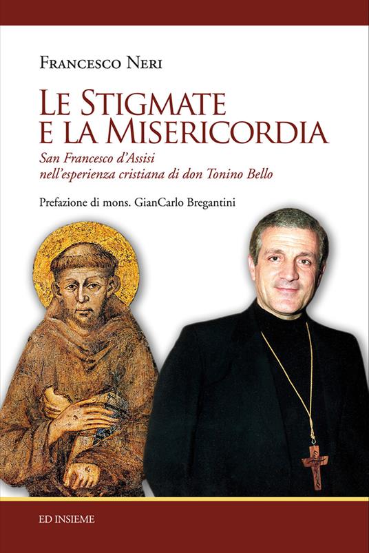 LE STIGMATE E LA MISERICORDIA - San Francesco d'Assisi nell'esperienza cristiana di Don Tonino Bello