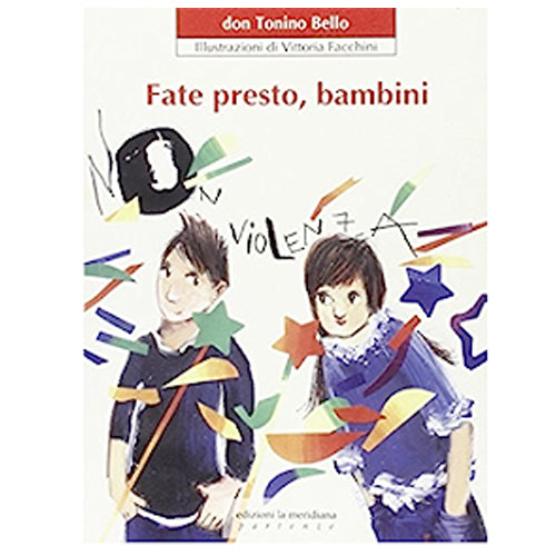 Fate presto, bambini - Libro Don Tonino Bello