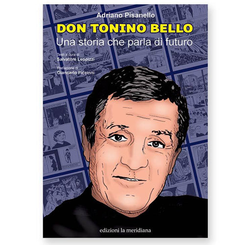 Don Tonino Bello - Una storia che parla di futuro